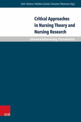 Critical Approaches in Nursing Theory and Nursing Research : Implications for Nursing Practice