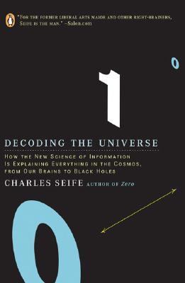 Decoding the Universe : How the New Science of Information Is Explaining Everythingin the Cosmos, FromOu R Brains to Black Holes