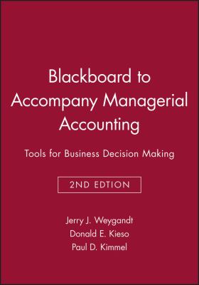 Managerial Accounting, Blackboard : Tools for Business Decision Making