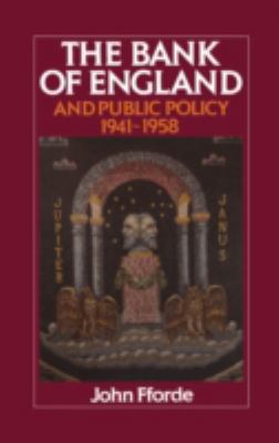 The Bank of England and Public Policy, 1941-1958