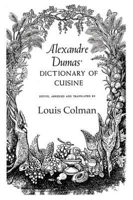 Alexander Dumas Dictionary of Cuisine