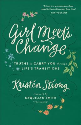 Girl Meets Change : Truths to Carry You Through Life's Transitions