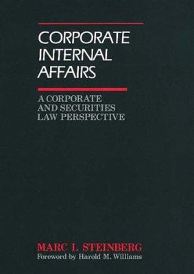Corporate Internal Affairs : A Corporate and Securities Law Perspective