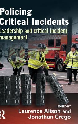 Policing Critical Incidents : Leadership and Critical Incident Management