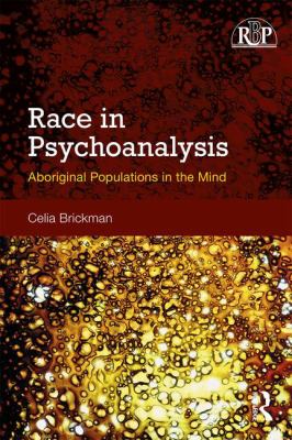 Race in Psychoanalysis : Aboriginal Populations in the Mind