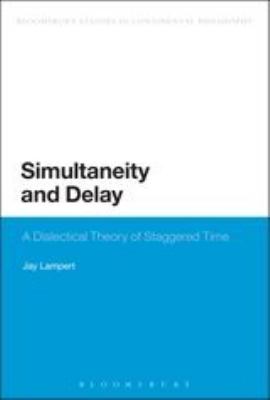 Simultaneity and Delay : A Dialectical Theory of Staggered Time