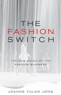 The Fashion Switch : The New Rules of the Fashion Business