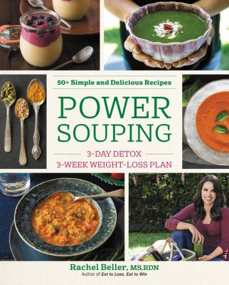 Power Souping : 3-Day Detox, 3-Week Weight-Loss Plan