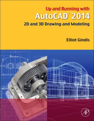 Up and Running with AutoCAD 2014 : 2D and 3D Drawing and Modeling