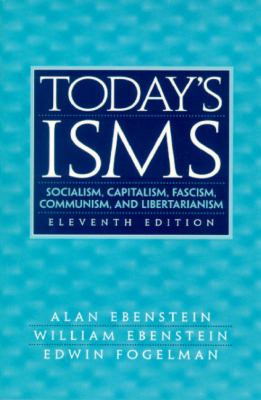 Today's ISMS : Socialism, Capitalism, Fascism, Communism, and Libertarianism