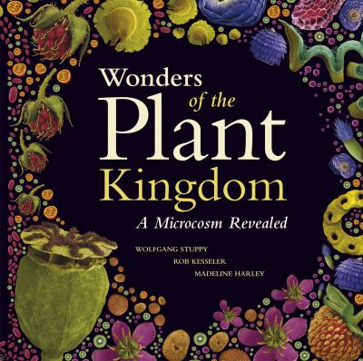 Wonders of the Plant Kingdom : A Microcosm Revealed