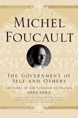 The Government of Self and Others : Lectures at the College de France, 1982-1983