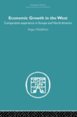 Economic Growth in the West : Comparative Experience in Europe and North America