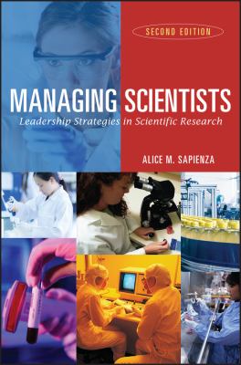 Managing Scientists : Leadership Strategies in Scientific Research