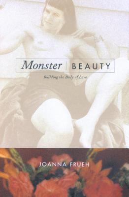 Monster/Beauty : Building the Body of Love