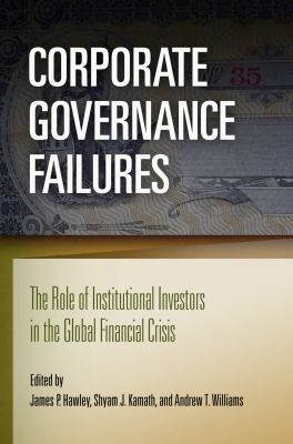 Corporate Governance Failures : The Role of Institutional Investors in the Global Financial Crisis