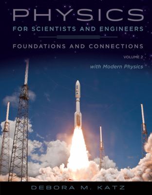 Physics for Scientists and Engineers Vol. 2 : Foundations and Connections