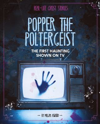 Popper the Poltergeist : The First Haunting Shown on TV