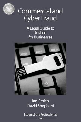 Commercial and Cyber Fraud : A Legal Guide to Justice for Businesses