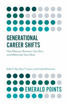 Generational Career Shifts : How Veterans, Boomers, Xers, and Millennials View Work