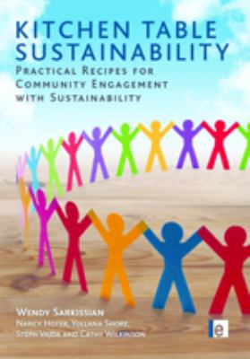 Kitchen Table Sustainability : Practical Recipes for Community Engagement with Sustainability