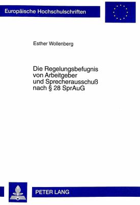 Die Regelungsbefugnis von Arbeitgeber und Sprecherausschuss Nach ' 28 Spraug