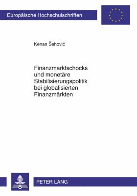 Finanzmarktschocks und Monetaere Stabilisierungspolitik Bei Globalisierten Finanzmaerkten
