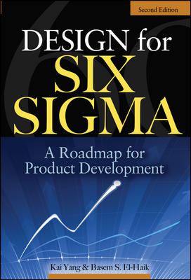 Design for Six Sigma : A Roadmap for Product Development