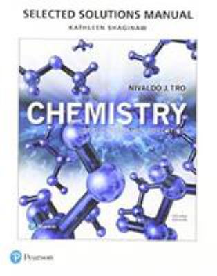 Selected Solutions Manual for Chemistry : Structure and Properties