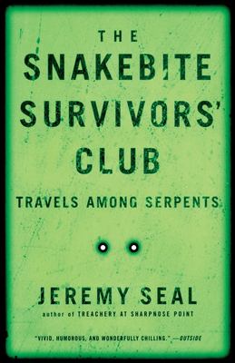 The Snakebite Survivors' Club : Travels among Serpents