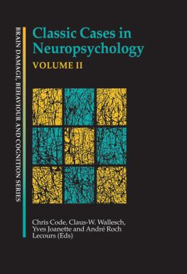 Classic Cases in Neuropsychology, Volume II