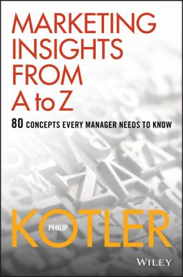 Marketing Insights from a to Z : 80 Concepts Every Manager Needs to Know