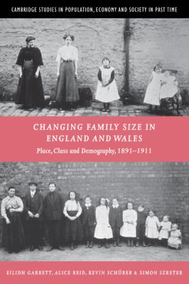 Changing Family Size in England and Wales : Place, Class and Demography, 1891-1911