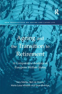 Ageing and the Transition to Retirement : A Comparative Analysis of European Welfare States