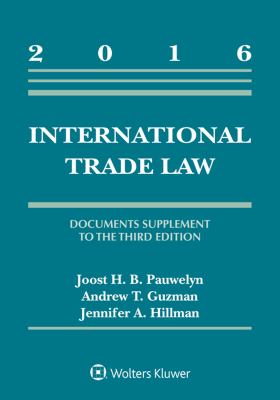 International Trade Law: Documents Supplement to the Third Edition 2016