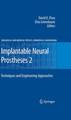 Implantable Neural Prostheses 2 : Techniques and Engineering Approaches