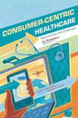 Consumer-Centric Healthcare : Opportunities and Challenges for Providers