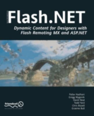 Flash . NET : Dynamic Content for Designers with Flash Remoting MX and ASP.NET