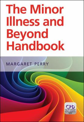 Minor Illness and Beyond : A Handbook for Nurses in General Practice