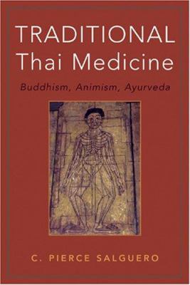 Traditional Thai Medicine : Buddhism, Animism, Ayurveda
