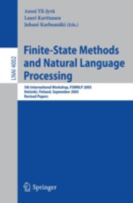 Finite-State Methods and Natural Language Processing : 5th International Workshop, FSMNLP 2005, Helsinki, Finland, September 1-2, 2005, Revised Papers