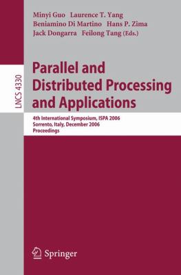 Parallel and Distributed Processing and Applications : 4th International Symposium, ISPA 2006 Sorrento, Italy, December 2006 Proceedings