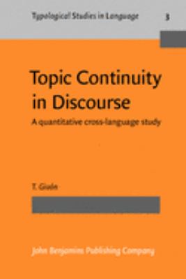 Topic Continuity in Discourse : A Quantitative Cross-Language Study