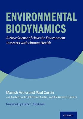Environmental Biodynamics : A New Science of How the Environment Interacts with Human Health