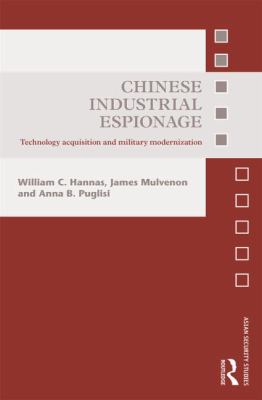 Chinese Industrial Espionage : Technology Acquisition and Military Modernisation