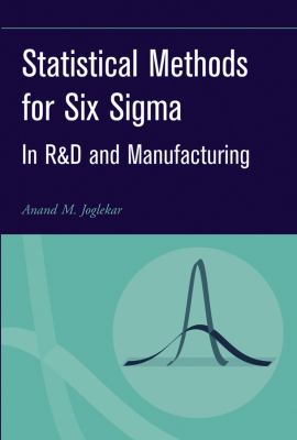 Statistical Methods for Six Sigma : In R&d and Manufacturing