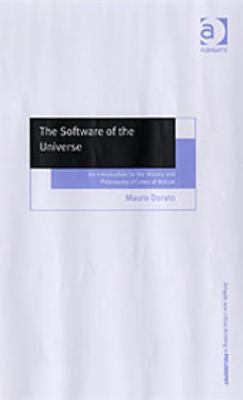 The Software of the Universe : An Introduction to the History and Philosophy of Laws of Nature