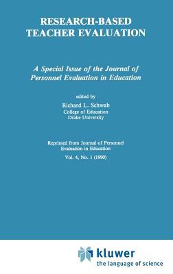 Research-Based Teacher Evaluation : A Special Issue of the Journal of Personnel Evaluation in Education