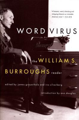 Word Virus : The William S. Burroughs Reader
