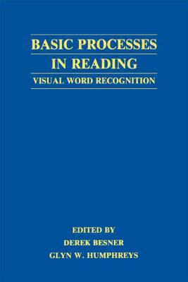 Basic Processes in Reading : Visual Word Recognition